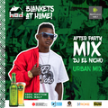 Blankets At Home - After Party Mixtape by DJ El Nicho