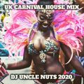 UK CARNIVAL HOUSE MIX BY DJUNCLE NUTS 2020