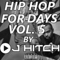 Hip Hop For Days Vol. 5