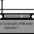Cavalcade of Wonder Episode 3:  Radio