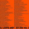 DJ Loopie Andy - The 80's Mix Vol 5 (Section The 80's)