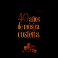 40 Años de Música Costeña - La Historia de la Cumbia Colombiana