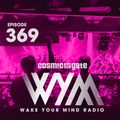 Cosmic Gate - WAKE YOUR MIND Radio Episode 369
