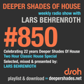 Deeper Shades Of House #850 - 2h Classic House Special