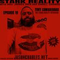 STARK REALITY with JAMES DIER aka $MALL ¢HANGE EPISODE 19 Tony Conquerrah Interview