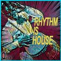 DJ G-Quick RHYTHM IS HOUSE