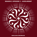 What Is Jazz? with Dj Juzzlikedat (Season 2: Episode 3)