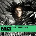 FACT Mix 95: Will Saul 