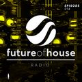 Future Of House Radio - Episode 014 - October 2021 Mix