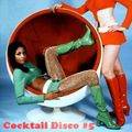 Cocktail Disco & Chilled Grooves Part 5
