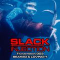 Slack Injection - 003 - Beaked & Loving It