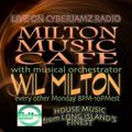 Wil Milton LIVE @ The Milton Music Cafe Radio Show Cyberjamz Radio 11.12.18