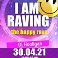 SSL DJ Hooligan I AM RAVING the happy rave 2021