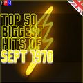 TOP 50 BIGGEST HITS OF SEPTEMBER 1970