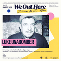 Luke Unabomber x We Out Here Festival 2020