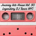 Legendary DJ Tanco NYC - Journey Into House Vol. 90