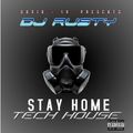 DJ RUSTY - STAY HOME TECH MIX. APRIL 2020