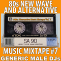 80s New Wave / Alternative Songs Mixtape Volume 7