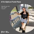 A For Alpha w/ Funki Flava - 9th APR 2021