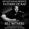 Fathers of Rap Volume #6: Bill Withers