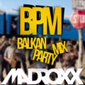 Dj MadRoxx - Balkan Party Mix