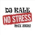 DJ KALE - NO STRESS MIX 2K20
