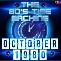 THE 80'S TIME MACHINE - OCTOBER 1980