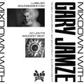 Mixdown with Gary Jamze 10/29/21- Lubelski SolidSession Mix, KC Lights feat. Kye Sones Baddest Beat