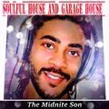 SoulFul House And Garage House - The Midnite Son