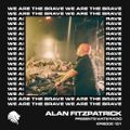 We Are The Brave Radio 101 (Alan Fitzpatrick @ WHP)