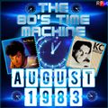 THE 80'S TIME MACHINE - AUGUST 1983