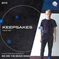 We Are The Brave Radio 215 (Guest Mix from Keepsakes)