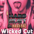 364 - Wicked Cut - The Hard, Heavy & Hair Show with Pariah Burke