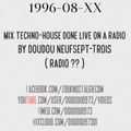 1996-08-XX - TECHNO-HOUSE Mixed by DOUDOU 973 ( Radio ?? )