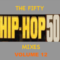 The Fifty #HipHop50 Mixes (1973-2023) - Vol 12