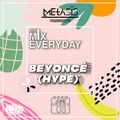 Mini Mix EVERYDAY - Beyonce (Hype) | INSTAGRAM @Metasis_