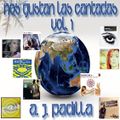 A. J. Padilla Nos Gustan Las Cantadas Vol. 1