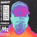 @DJMATTRICHARDS | WAVY SELECT : MARCH