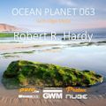 Robert R. Hardy - Ocean Planet 063 Guest Mix [Aug 20 2016] on Pure.FM