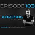 Awakening Episode 103 Stan Kolev 2 Hours Exclusive Mix