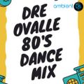80s Dance Mix - Guest Mix by DJ Dre Ovalle