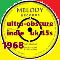 1968 - ULTRA-OBSCURE INDIE UK 45s (acid rock, reggae, Ghana soul and hi-life)