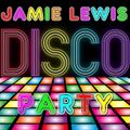 Jamie Lewis Disco Party 
