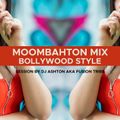 Moombahton Mix Bollywood Style session by DJ Ashton Aka Fusion