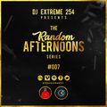 DJ EXTREME 254 - RANDOM AFTERNOONS EPISODE 7 (BONGO EDITION).