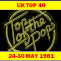 UK TOP 40 24-30 MAY 1981