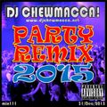 DJ Chewmacca! - mix111 - Party Remix 2015