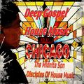 Chicago  Deep Gospel House Music 2023 - The Midnite Son Disciples Of House Music