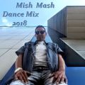 Mish Mash dance mix 2018