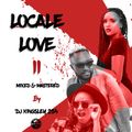 LOCALE LOVE II - DJ KINGSLEY 254
